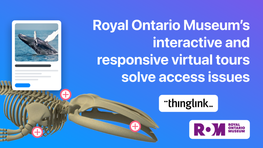 Featured picture of post "ROM’s Interactive and Responsive Virtual Museum Tours Solve Access Issues"